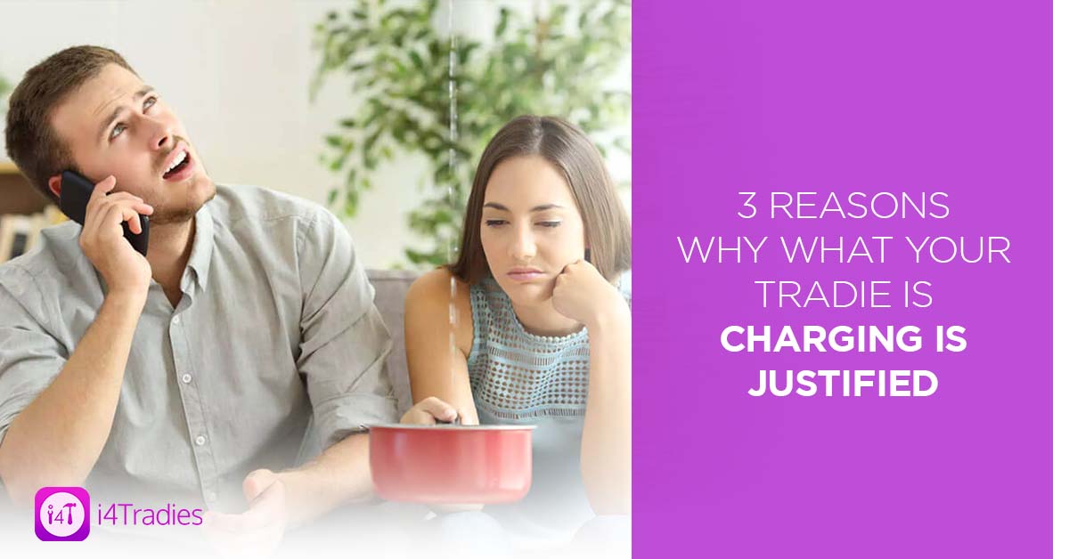 3 Reasons why what your tradie is charging is justified - i4T Global