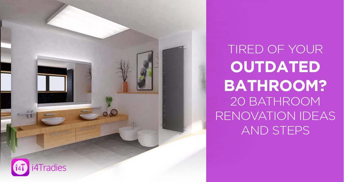Tired of your outdated bathroom 20 Bathroom renovation ideas and steps - i4tradies