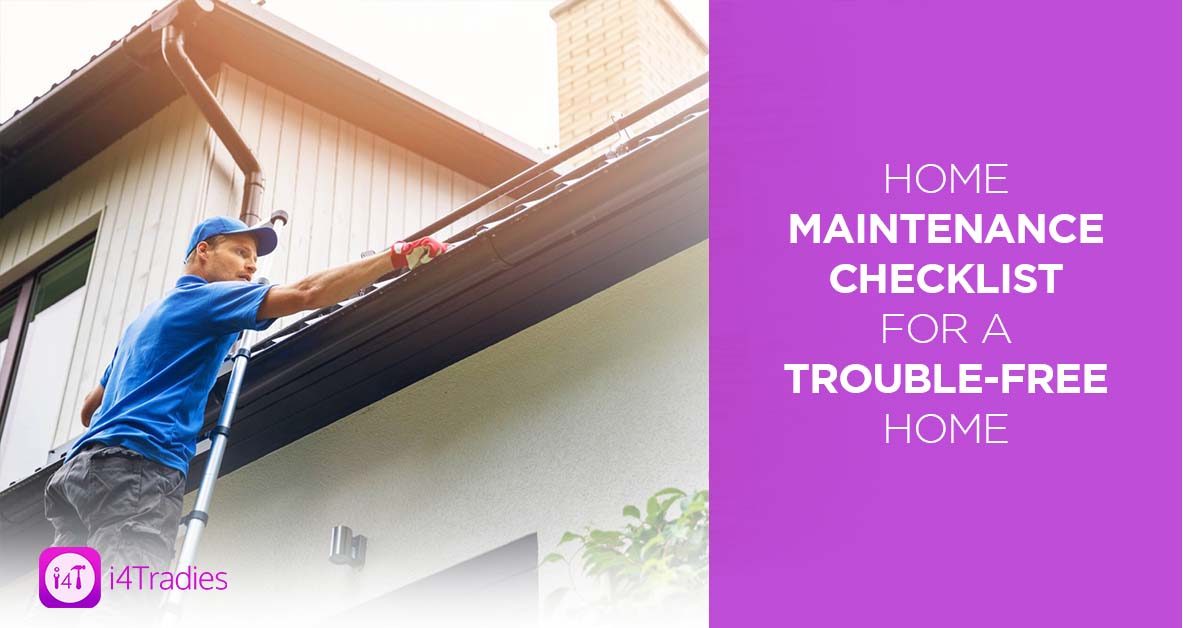 Home Maintenance Checklist for a Trouble-Free Home - i4Tradies