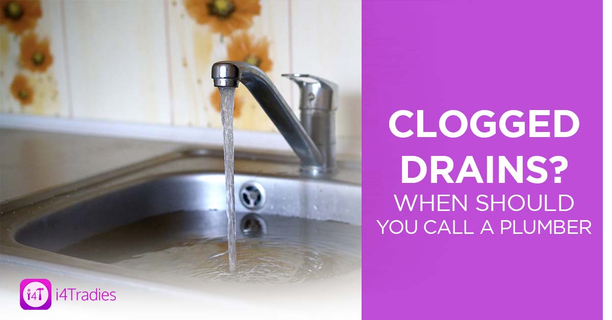 Clogged drains When should you call a plumber - i4Tradies