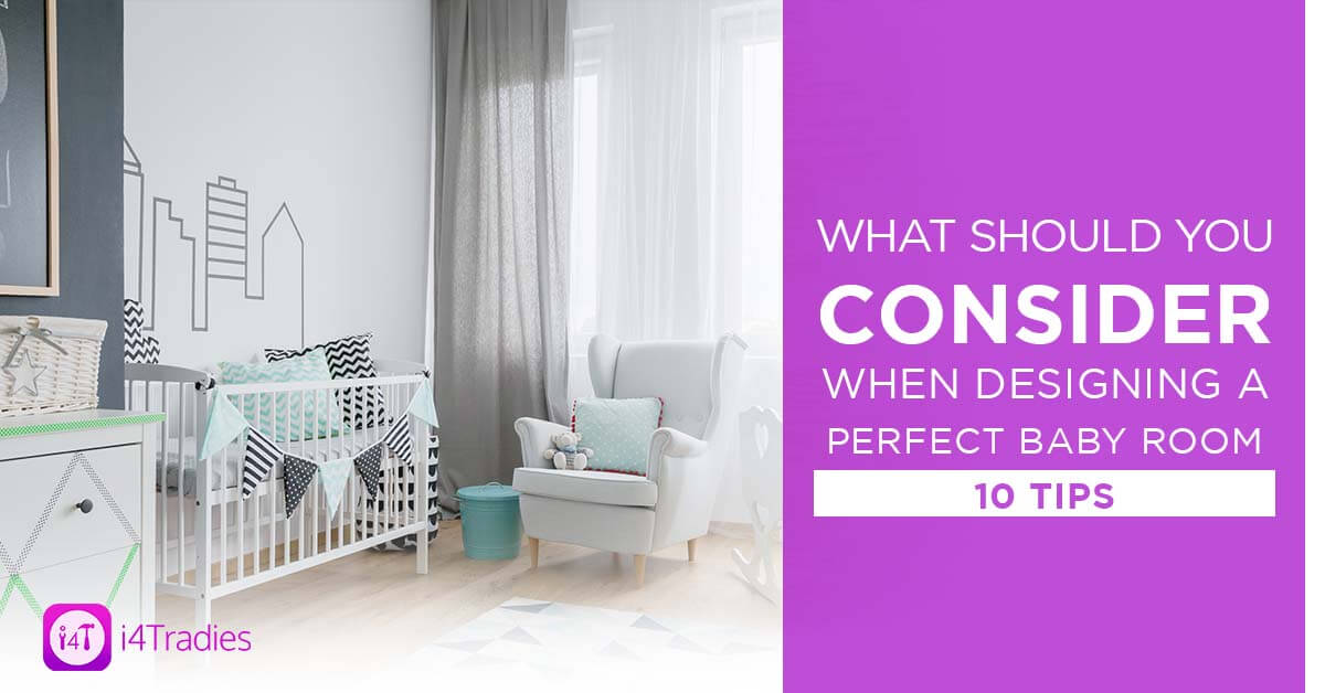 What Should You Consider When Designing a Perfect Baby Room – 10 Tips - i4Tradies
